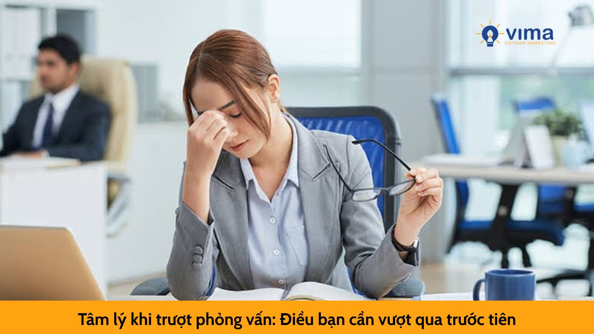 Tâm lý khi trượt phỏng vấn: Điều bạn cần vượt qua trước tiên